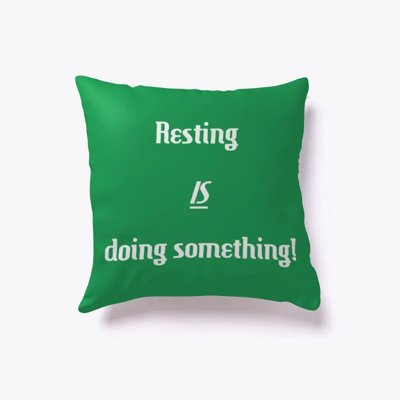 Resting IS doing something!