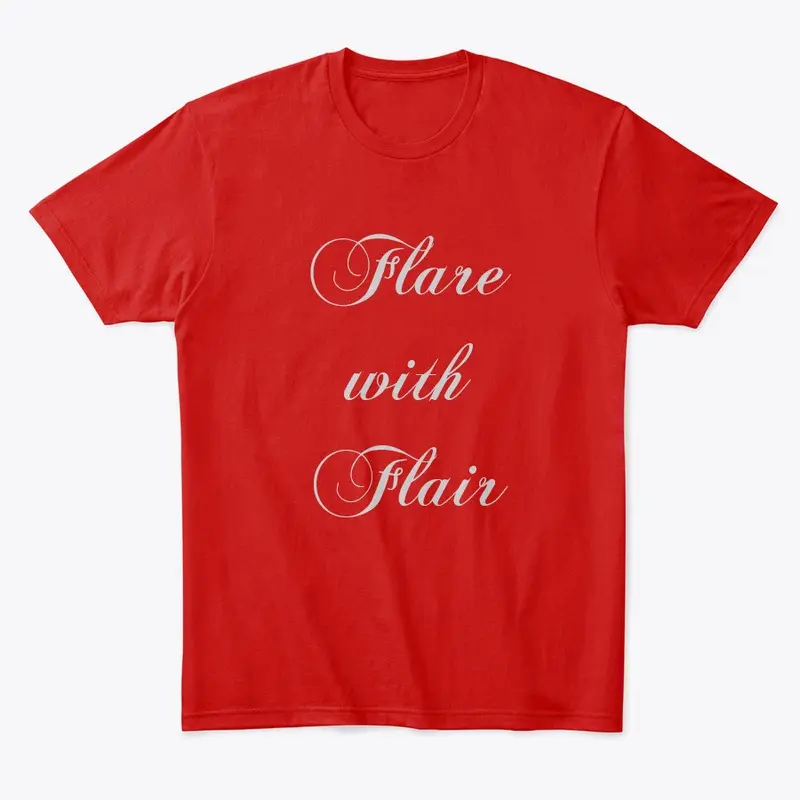 "Flare with Flair" shirt